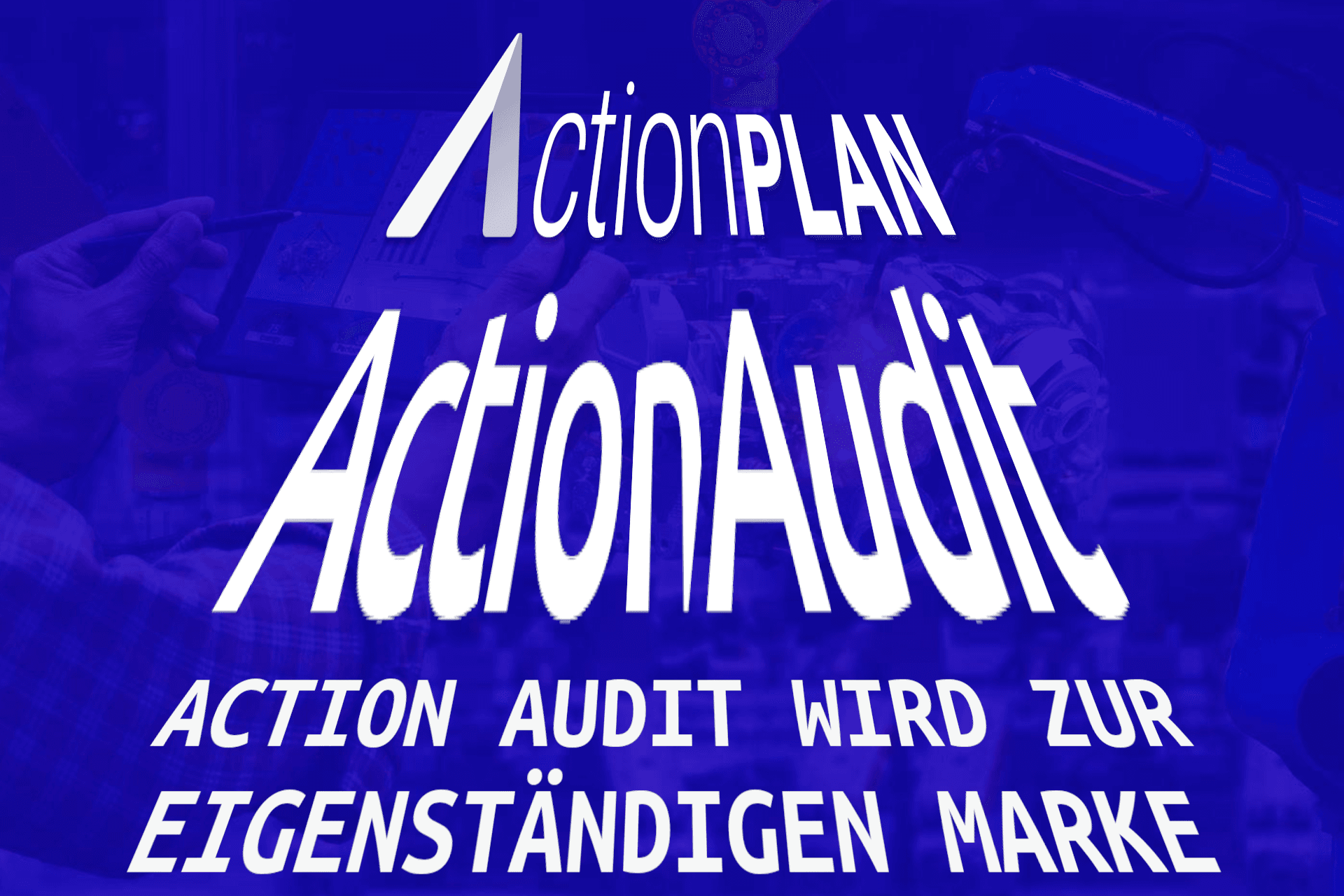 Action Audit wird zur eigenständigen Marke