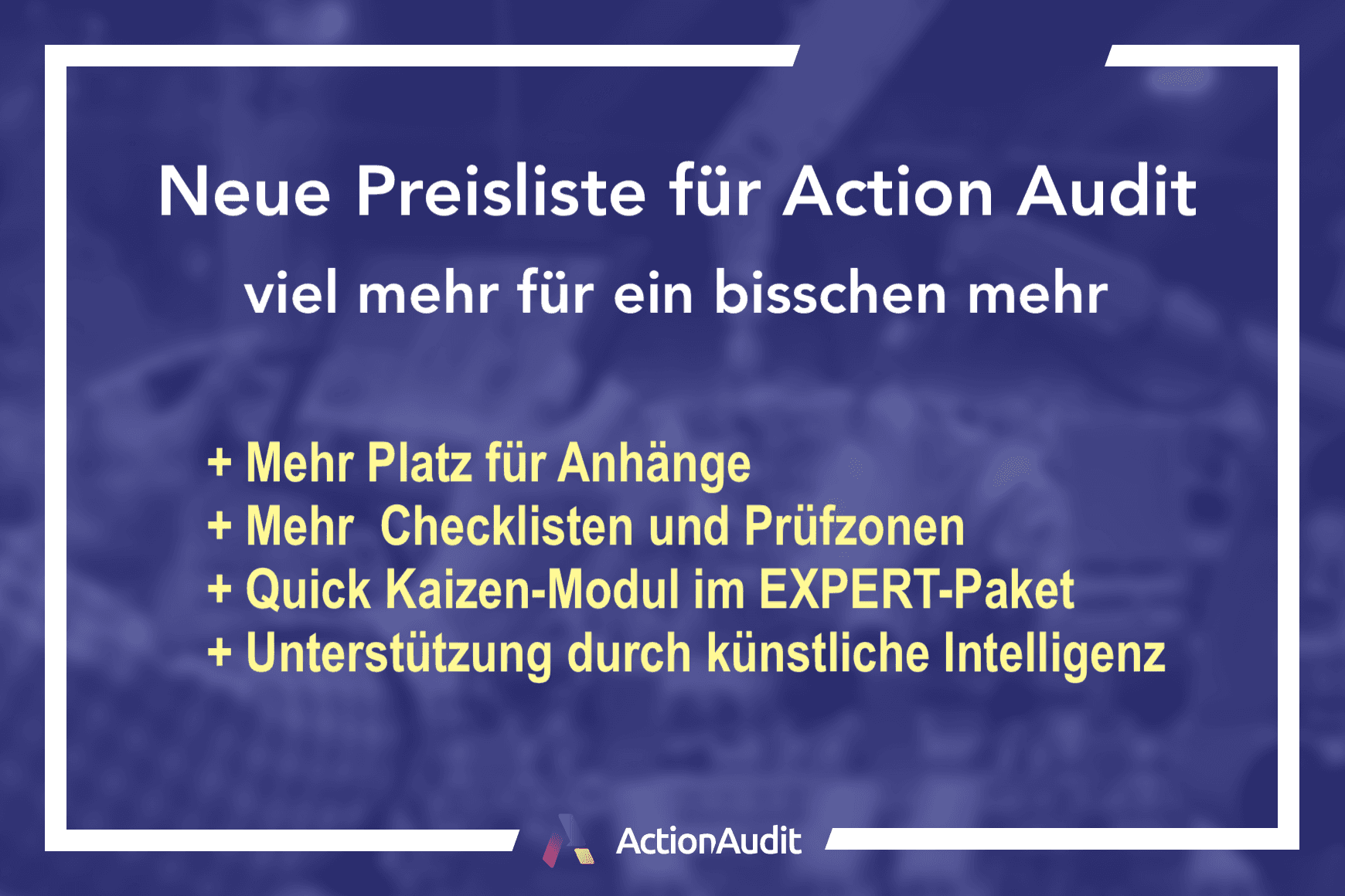 Neue Preisliste für Action Audit. Viel mehr für ein bisschen mehr.