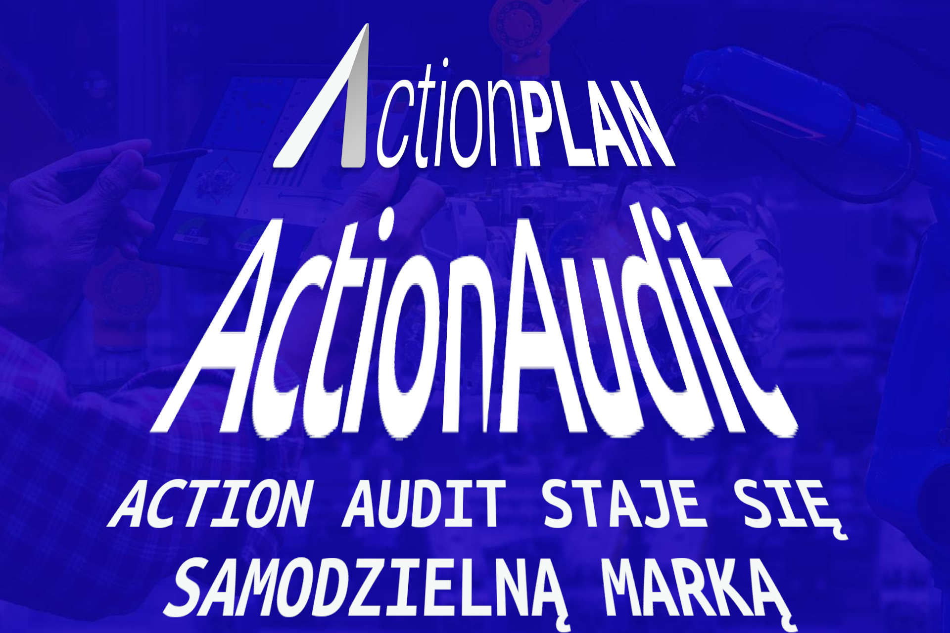 Action Audit staje się samodzielną marką